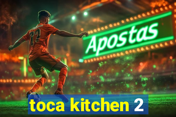 toca kitchen 2